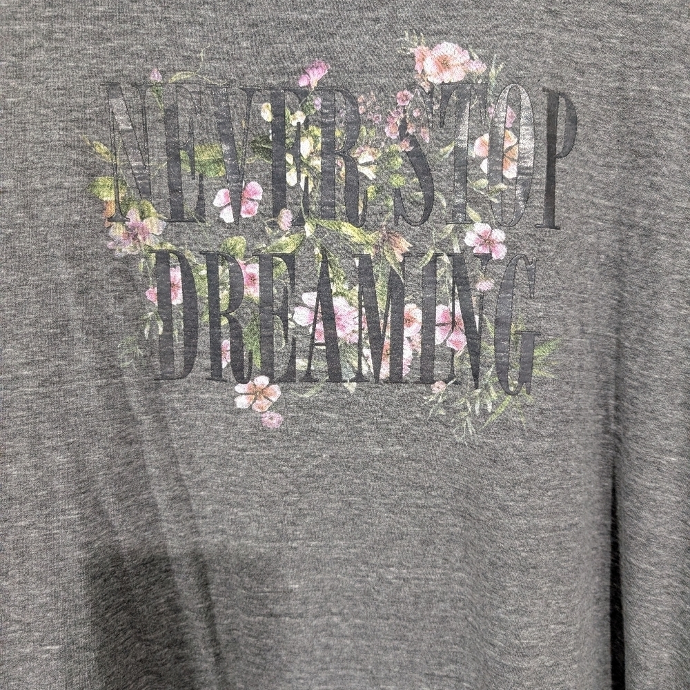 Lane Bryant Gray Graphic T-Shirt Never Stop Dreaming w/ Floral Design Size 26/28 - Picture 3 of 7